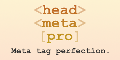 Head Meta Pro = Meta Tag Perfection.